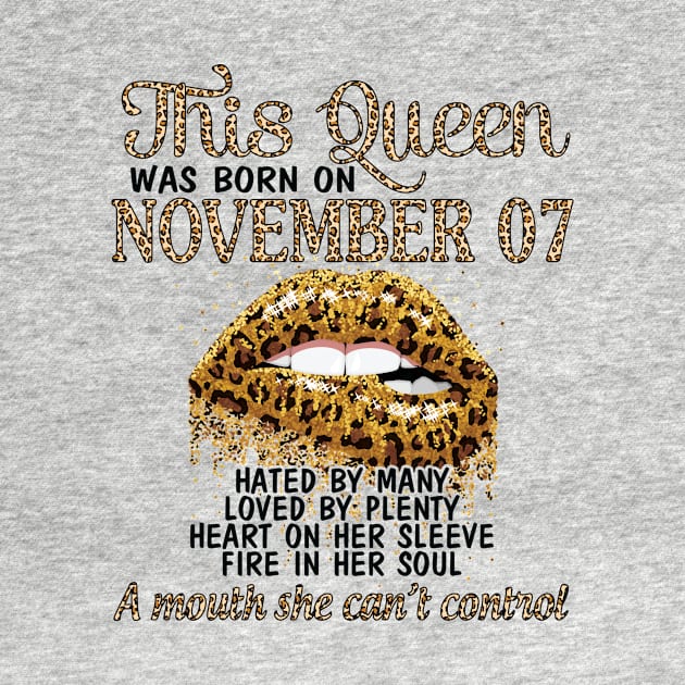 This Queen Was Born On November 07 Happy Birthday To Me You Grandma Mother Aunt Sister Wife Daughter by DainaMotteut